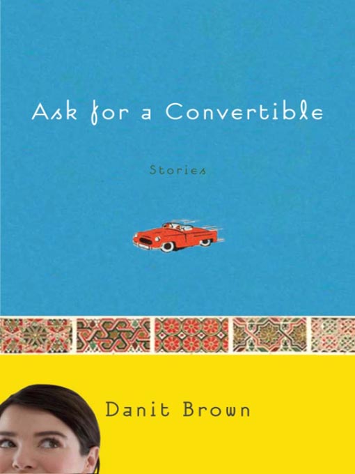 Title details for Ask for a Convertible by Danit Brown - Available